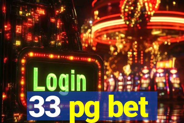 33 pg bet